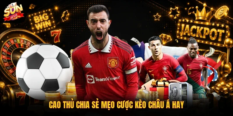 Kèo Chấp SUNWIN | 3 Cách Đọc Tỷ Lệ Bóng Đá Cho Người Mới 4 Sunwin Cao thủ chia sẻ mẹo cược kèo châu Á hay