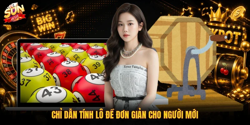 Cách Tính Lô Đề | Hướng Dẫn Từ A - Z Cho Tân Thủ 2026 3 Sunwin Chỉ dẫn tính lô đề đơn giản cho người mới
