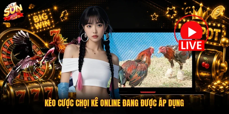 Đá Gà Online | 3 Hình Thức Cơ Bản Không Nên Bỏ Qua 4 Sunwin Kèo cược chọi kê online đang được áp dụng