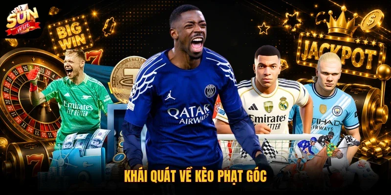 Kèo Phạt Góc | Bật Mí 4 Quy Tắc Vàng Để Tính Kết Quả 2 Sunwin Khái quát về kèo phạt góc
