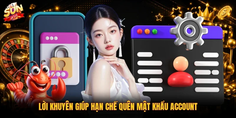 Lời khuyên giúp hạn chế quên mật khẩu account