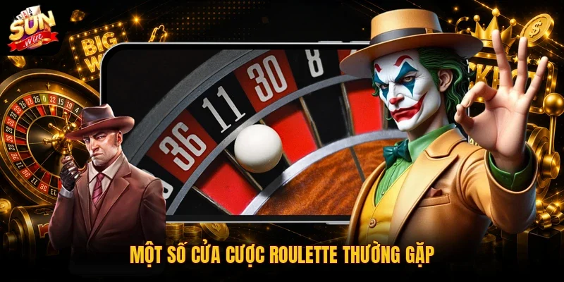 Cách Chơi Roulette | Hướng Dẫn Qua 3 Phần Quan Trọng 3 Sunwin Một số cửa cược Roulette thường gặp