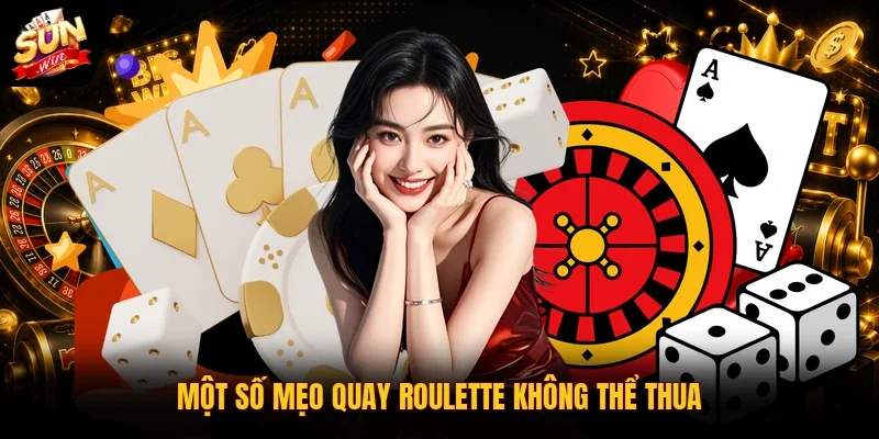 Cách Chơi Roulette | Hướng Dẫn Qua 3 Phần Quan Trọng 4 Sunwin Một số mẹo quay Roulette không thể thua