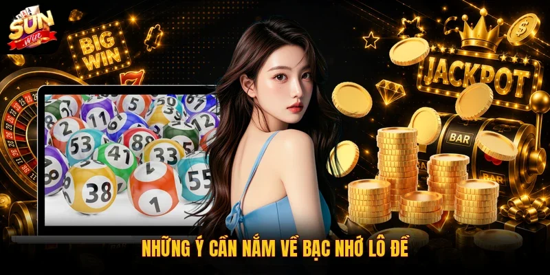 Bạc Nhớ Lô Đề | Mẹo Giúp Tân Thủ Tăng 85% Tỷ Lệ Trúng Cầu 2 Sunwin Những ý cần nắm về bạc nhớ lô đề