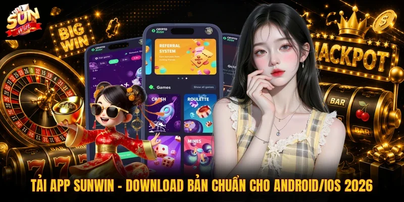 Tải App SUNWIN - Download Bản Chuẩn Cho Android/iOS 2026