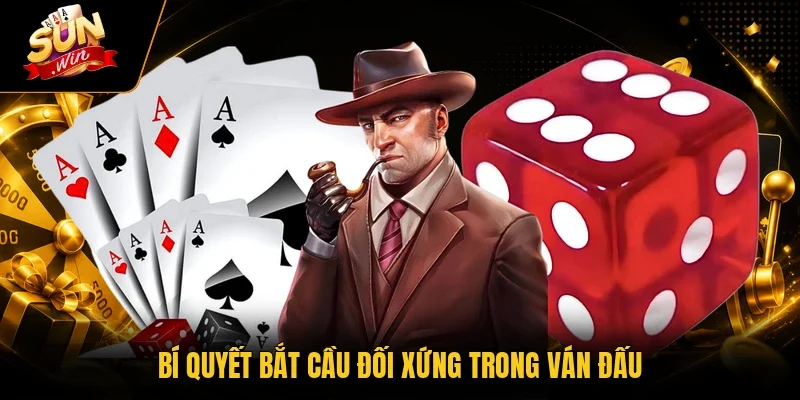 Bí quyết bắt cầu đối xứng trong ván đấu