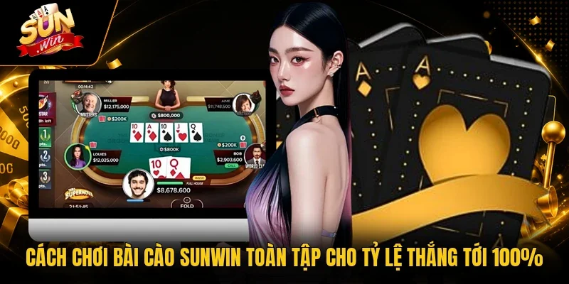 Cách Chơi Bài Cào Sunwin Toàn Tập Cho Tỷ Lệ Thắng Tới 100%