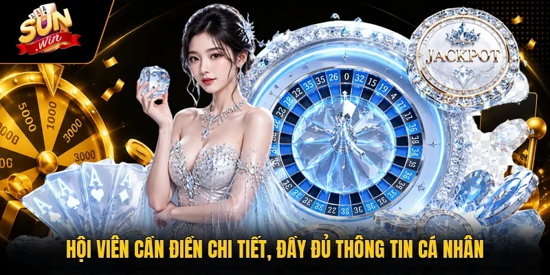Hội viên cần điền chi tiết, đầy đủ thông tin cá nhân