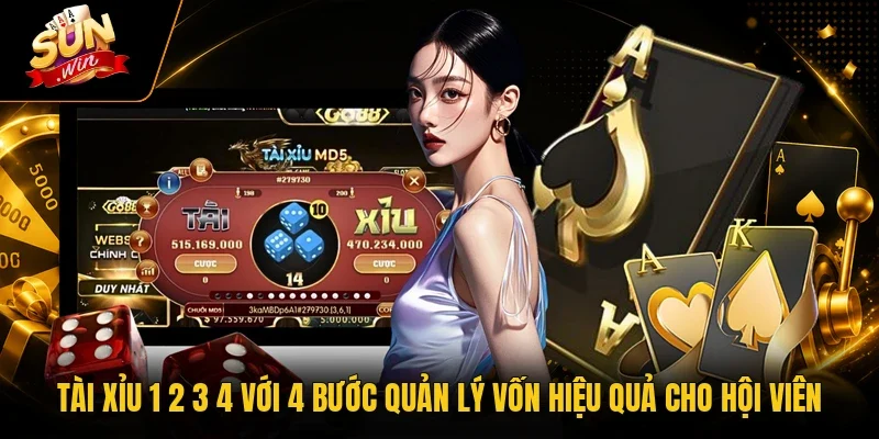 Tài Xỉu 1 2 3 4 Với 4 Bước Quản Lý Vốn Hiệu Quả Cho Hội Viên