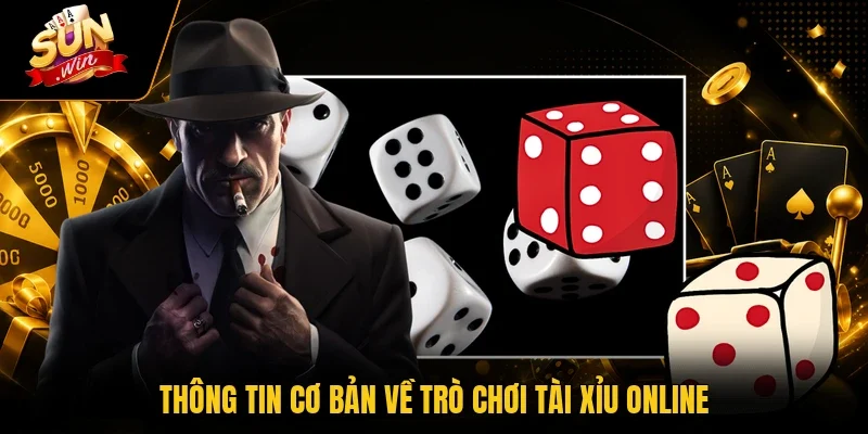 Thông tin cơ bản về trò chơi Tài Xỉu online